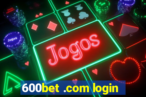 600bet .com login